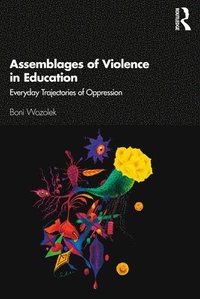 Assemblages of Violence in Education