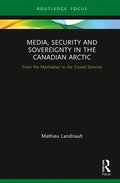 Media, Security and Sovereignty in the Canadian Arctic