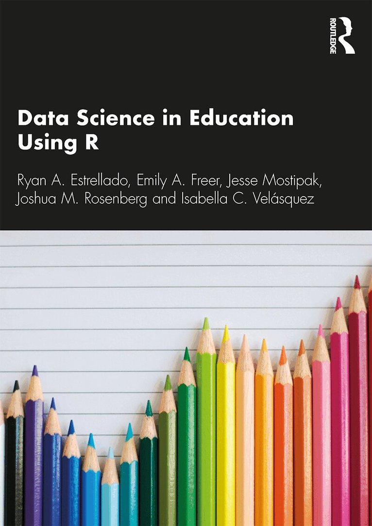 Ryan A. Estrellado, Emily Freer, Joshua M. Rosenberg, Isabella C. Velásquez - Data Science in Education Using R, Häftad. Tillgänglighet: Lägg i varukorg