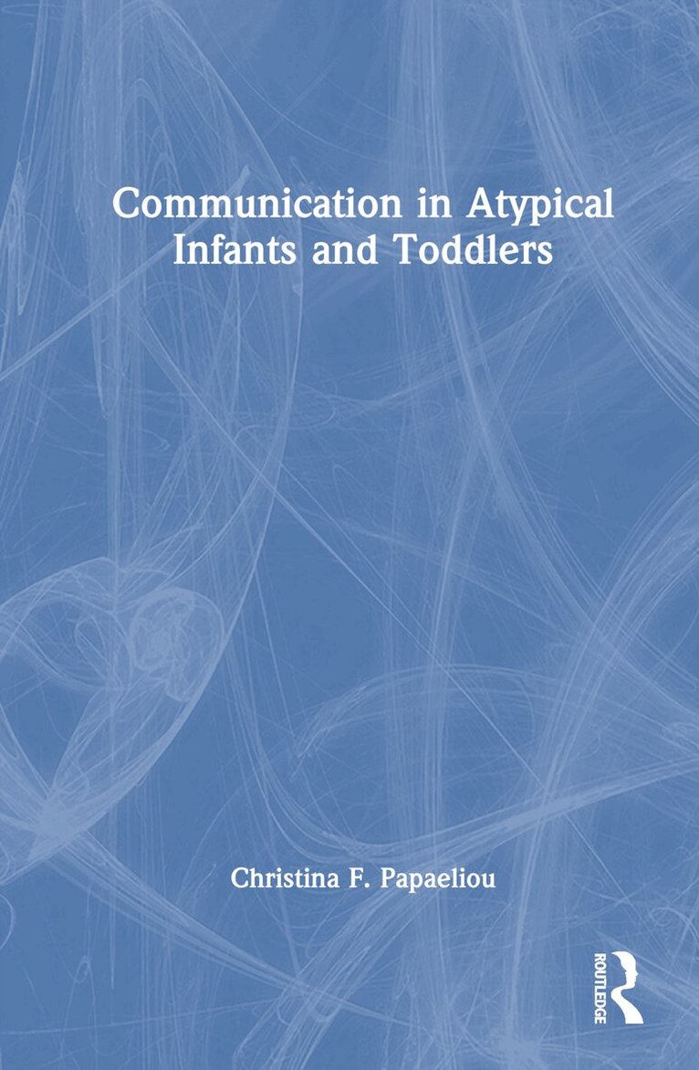 Christina F. Papaeliou - Communication in Atypical Infants and Toddlers, Inbunden. Tillgänglighet: Lägg i varukorg