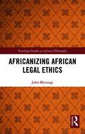 Africanizing African Legal Ethics