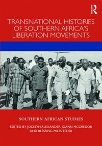 Transnational Histories of Southern Africas Liberation Movements