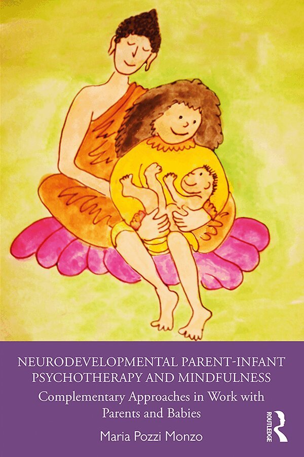 Maria Pozzi Monzo - Neurodevelopmental Parent-Infant Psychotherapy and Mindfulness, Häftad. Tillgänglighet: Lägg i varukorg