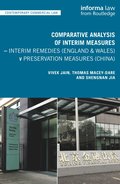 Comparative Analysis of Interim Measures - Interim Remedies (England & Wales) v Preservation Measures (China)