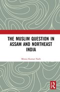 Muslim Question in Assam and Northeast India