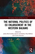 National Politics of EU Enlargement in the Western Balkans