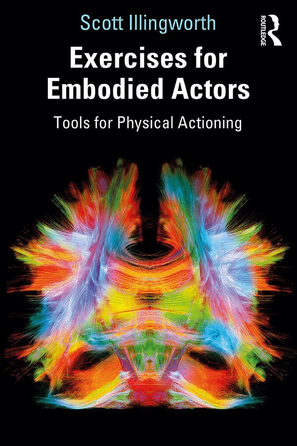 Scott Illingworth - Exercises for Embodied Actors, Häftad. Tillgänglighet: Lägg i varukorg