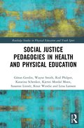 Social Justice Pedagogies in Health and Physical Education