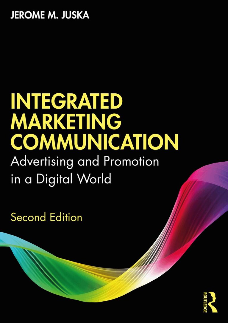 Jerome M. Juska - Integrated Marketing Communication, Häftad. Tillgänglighet: Lägg i varukorg