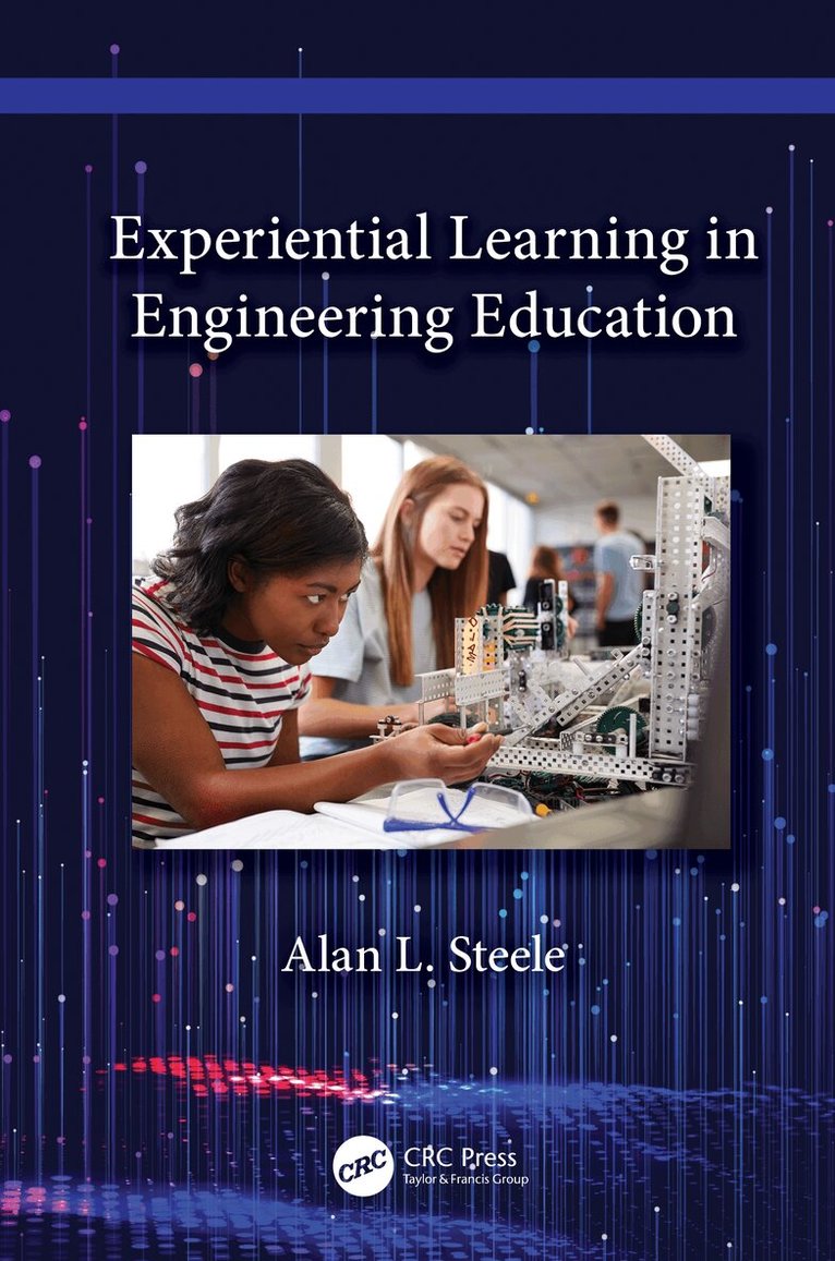 Alan L. Steele - Experiential Learning in Engineering Education, Inbunden