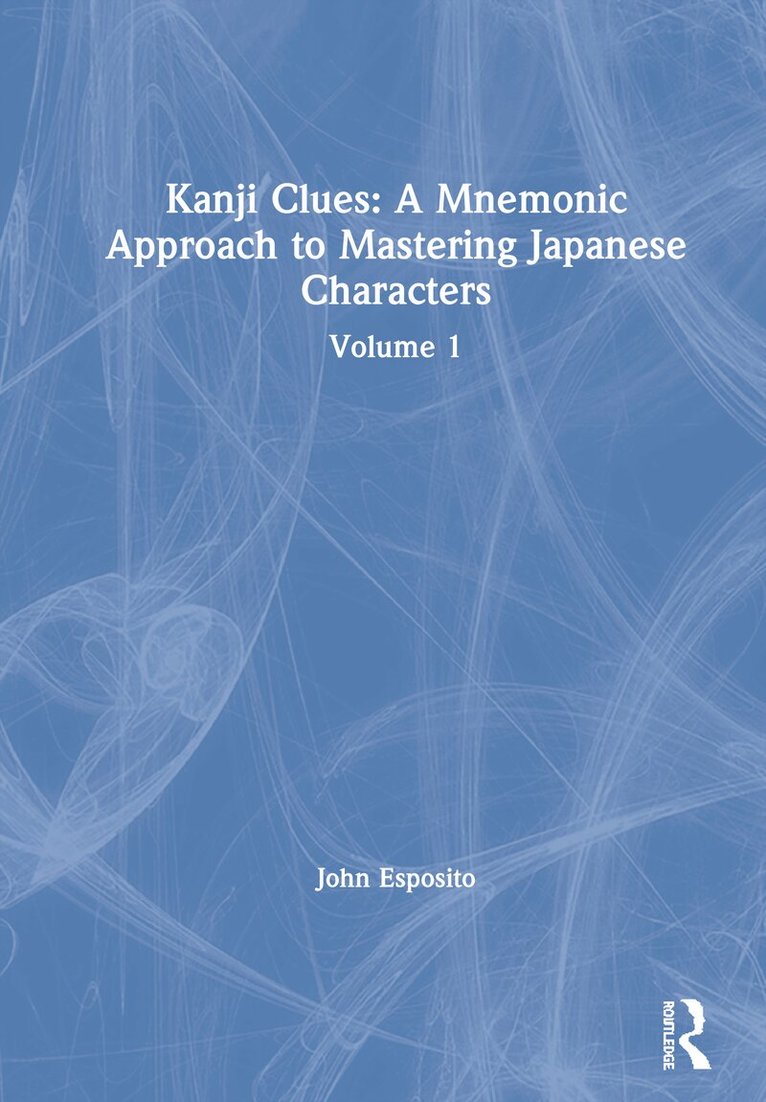 John Esposito - Kanji Clues: A Mnemonic Approach to Mastering Japanese Characters, Inbunden. Tillgänglighet: Lägg i varukorg
