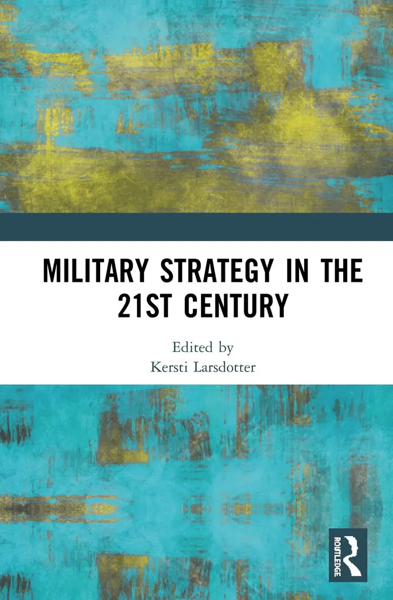 Kersti Larsdotter - Military Strategy in the 21st Century, Inbunden. Tillgänglighet: Lägg i varukorg