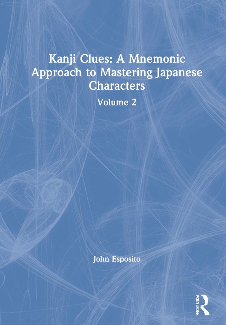 John Esposito - Kanji Clues: A Mnemonic Approach to Mastering Japanese Characters, Inbunden. Tillgänglighet: Lägg i varukorg