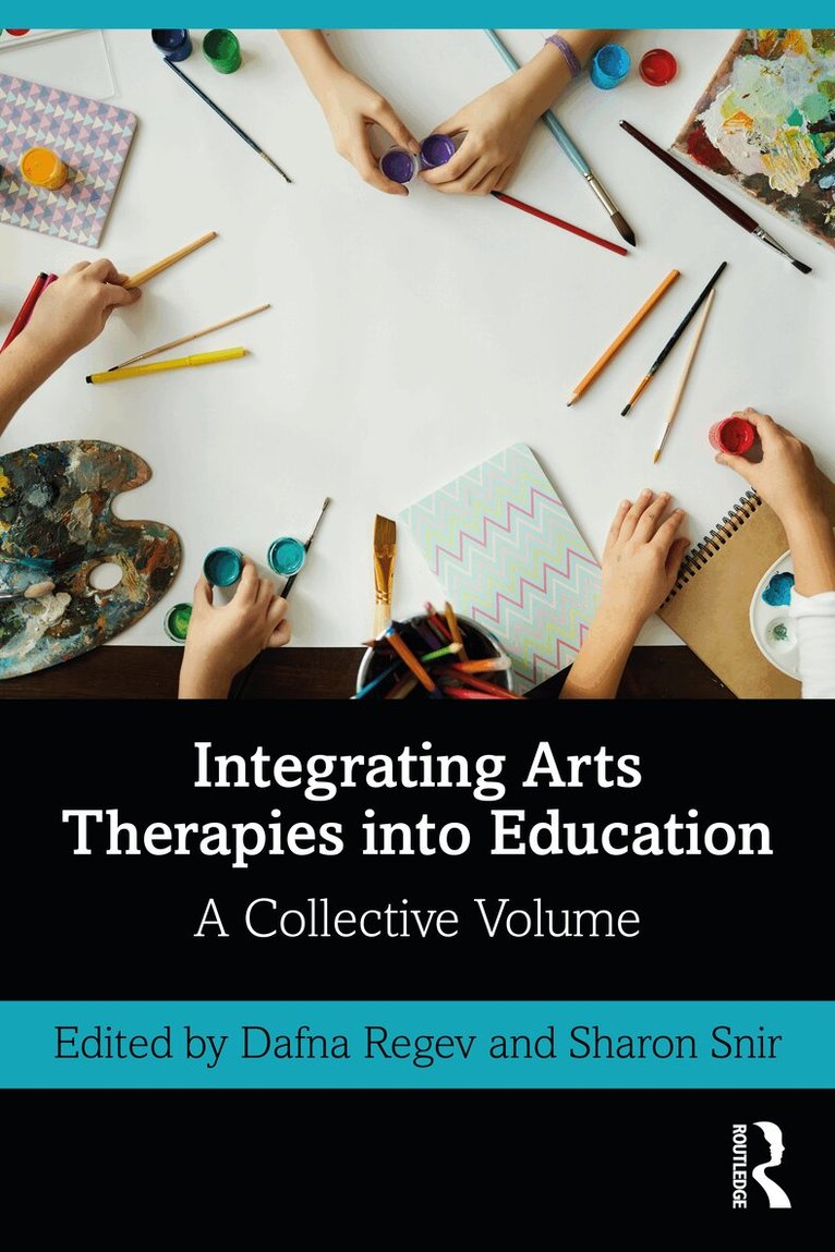 Dafna Regev, Sharon Snir - Integrating Arts Therapies into Education, Häftad. Tillgänglighet: Lägg i varukorg