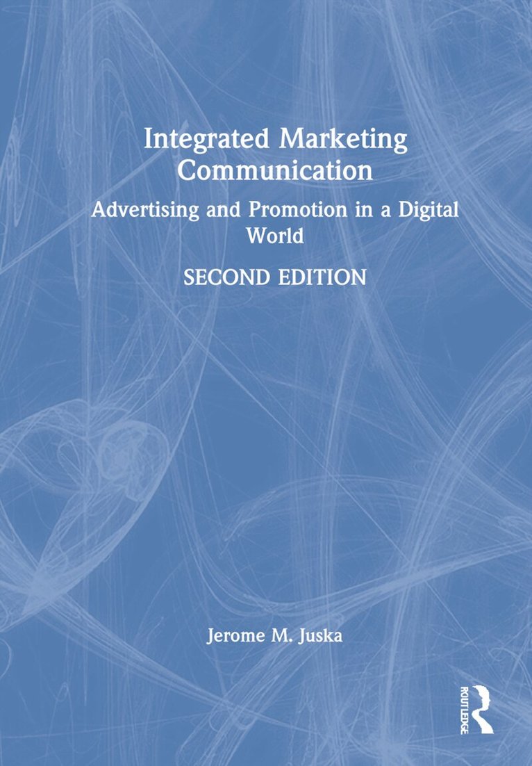 Jerome M. Juska - Integrated Marketing Communication, Inbunden. Tillgänglighet: Lägg i varukorg