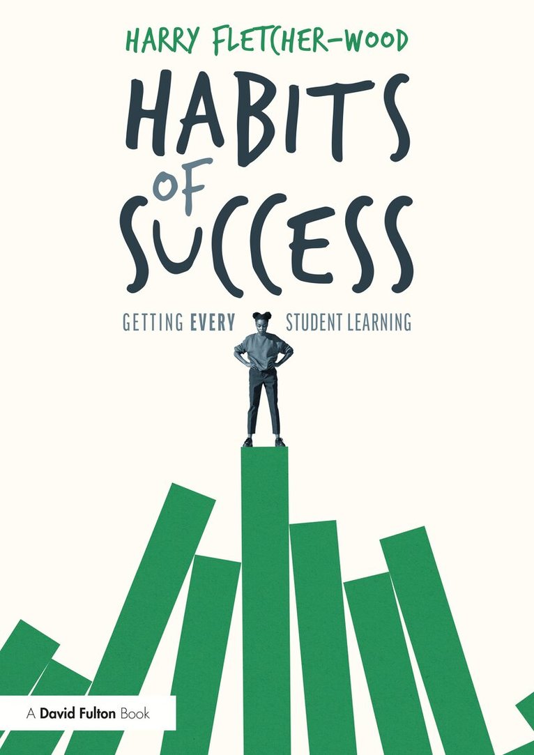 Harry Fletcher-Wood - Habits of Success: Getting Every Student Learning, Häftad
