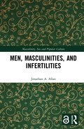 Men, Masculinities, and Infertilities
