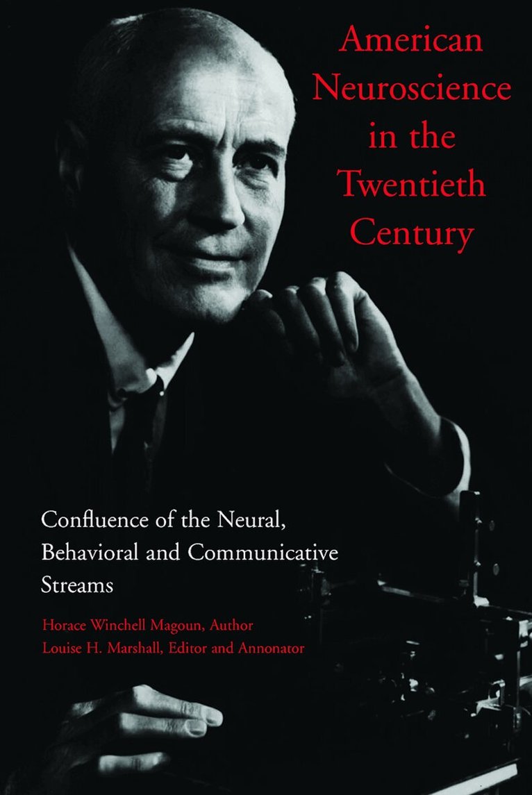 H.W. Magoun, L. Marshall - American Neuroscience in the Twentieth Century, Häftad
