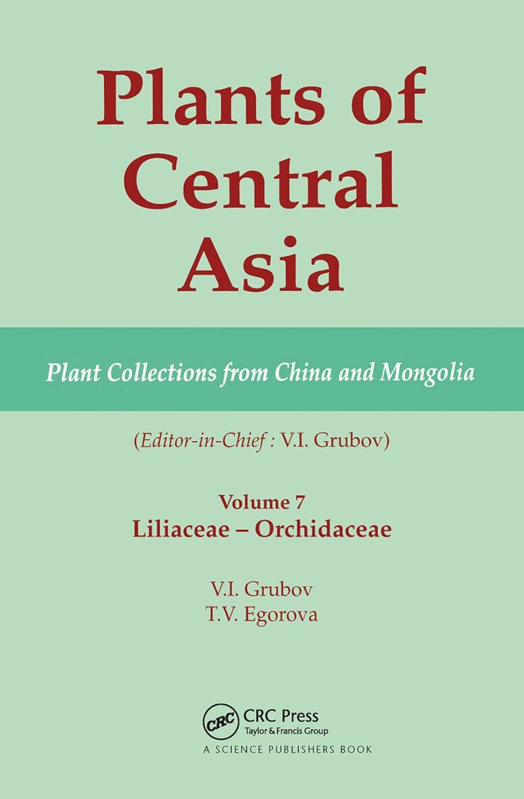 V I Grubov - Plants of Central Asia - Plant Collection from China and Mongolia, Vol. 7, Häftad