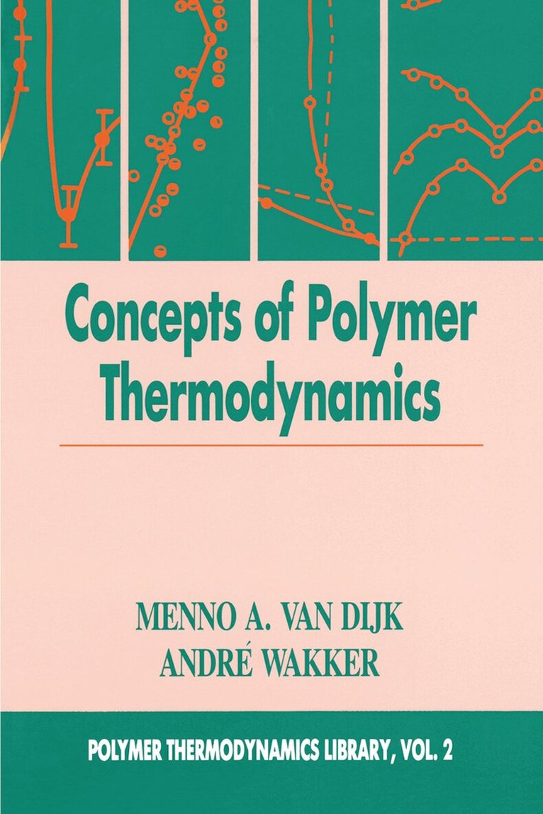 Menno A. van Dijk, Andre Wakker - Concepts in Polymer Thermodynamics, Volume II, Häftad