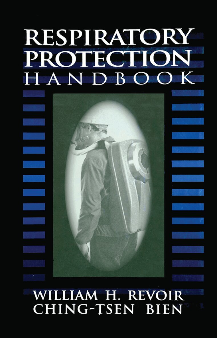 Ching-tsen Bien, William H. Revoir - Respiratory Protection Handbook, Häftad