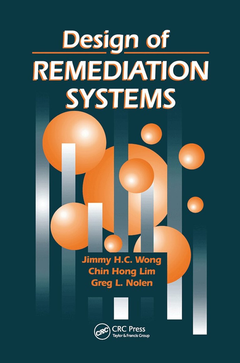 Jimmy H. C. Wong, Chin Hong Lim, Greg L. Nolen - Design of Remediation Systems, Häftad. Tillgänglighet: Lägg i varukorg