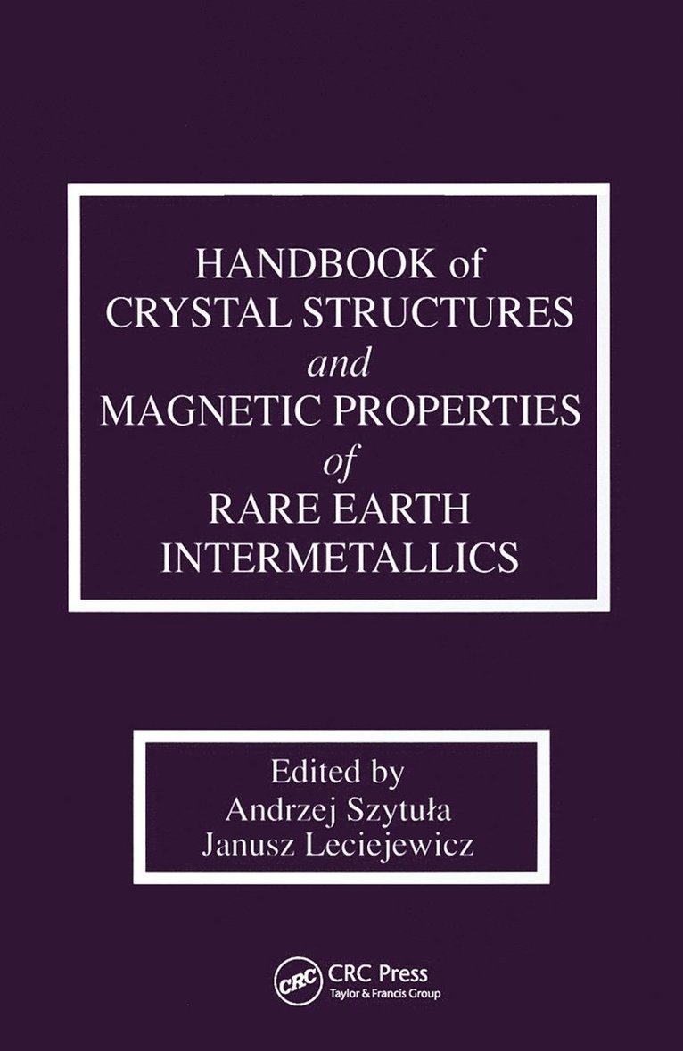 Andrej Szytula - Handbook of Crystal Structures and Magnetic Properties of Rare Earth Intermetallics, Häftad