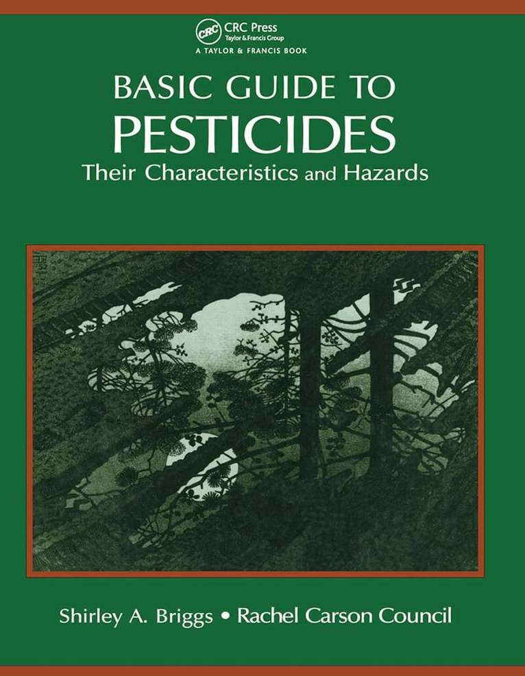 Rachel Carson Counsel Inc. - Basic Guide To Pesticides: Their Characteristics And Hazards, Häftad