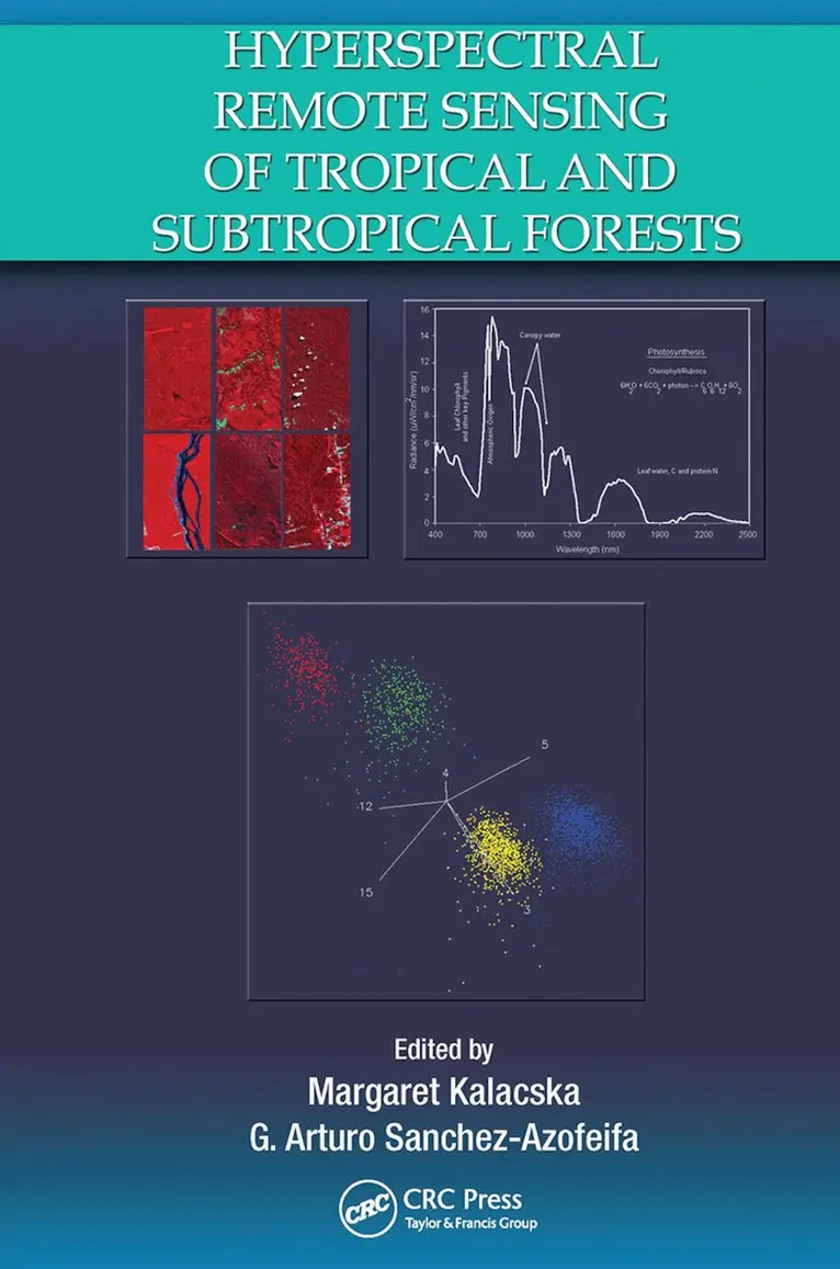 Margaret Kalacska, G. Arturo Sanchez-Azofeifa - Hyperspectral Remote Sensing of Tropical and Sub-Tropical Forests, Häftad. Tillgänglighet: Lägg i varukorg