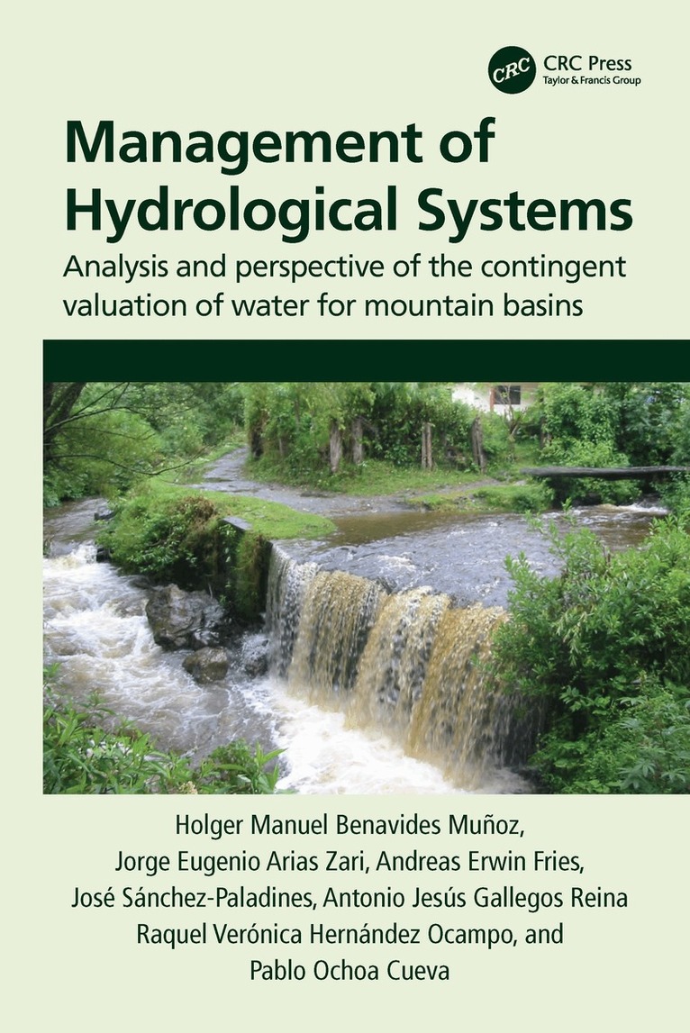 Holger Benavides Muñoz, Jorge Arias Zari, Andreas Fries, José Sánchez-Paladines, Antonio Gallegos Reina, Raquel Hernández Ocampo, Pablo Ochoa Cueva - Management of Hydrological Systems, Inbunden. Tillgänglighet: Lägg i varukorg