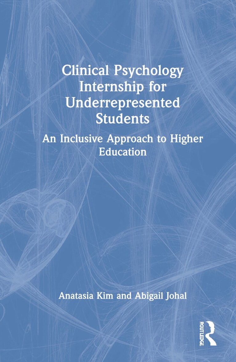 Anatasia Kim, Abigail Johal - Clinical Psychology Internship for Underrepresented Students, Inbunden. Tillgänglighet: Lägg i varukorg