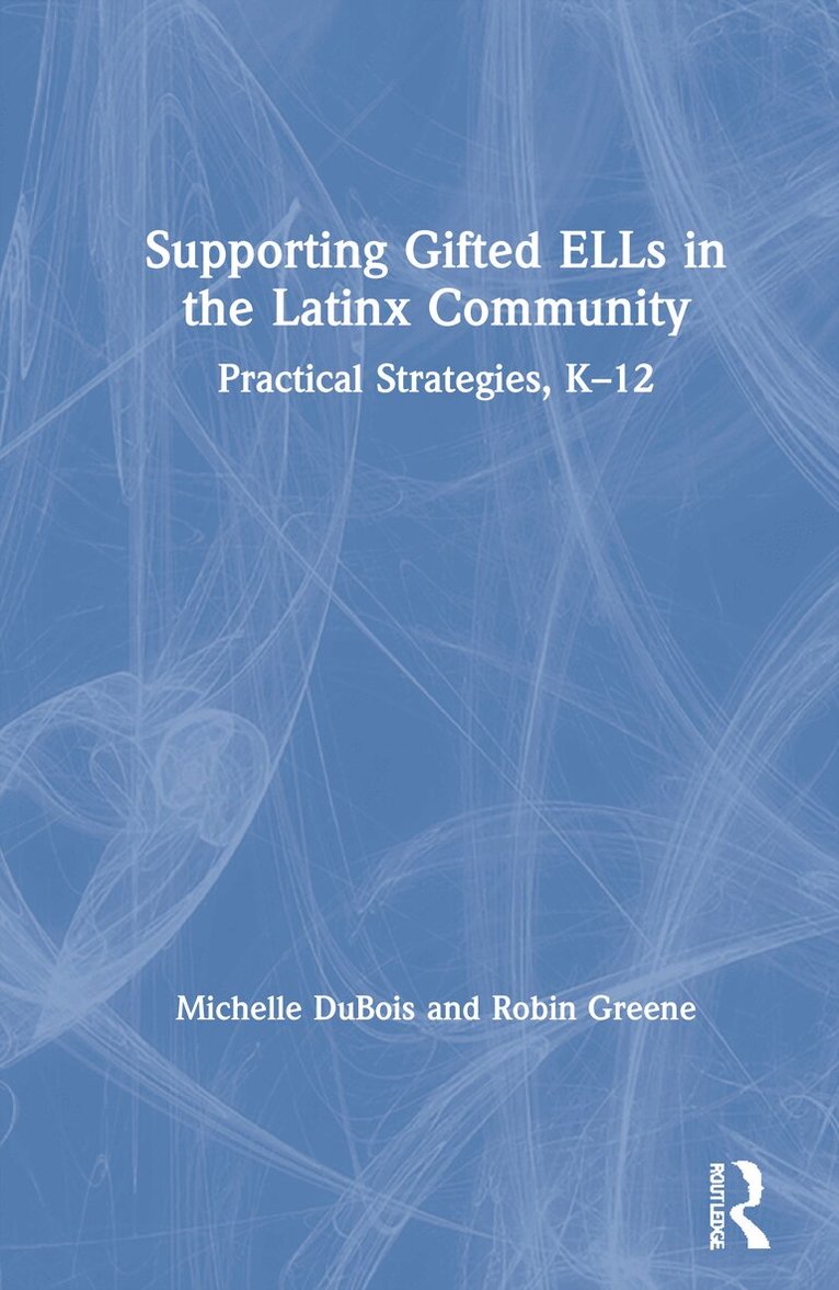Michelle Pacheco DuBois, Robin M. Greene - Supporting Gifted ELLs in the Latinx Community, Inbunden. Tillgänglighet: Lägg i varukorg