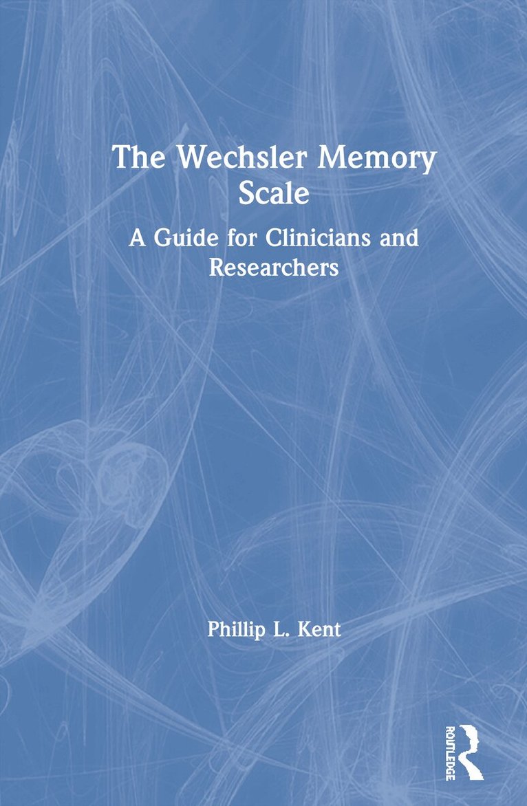 Phillip Kent - Wechsler Memory Scale, Inbunden