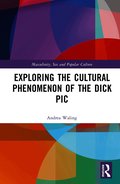 Exploring the Cultural Phenomenon of the Dick Pic