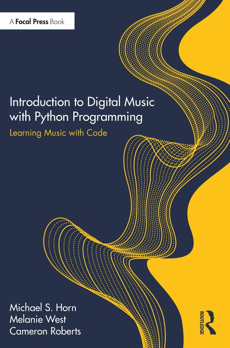 Michael S. Horn, Melanie West, Cameron Roberts - Introduction to Digital Music with Python Programming, Inbunden. Tillgänglighet: Lägg i varukorg
