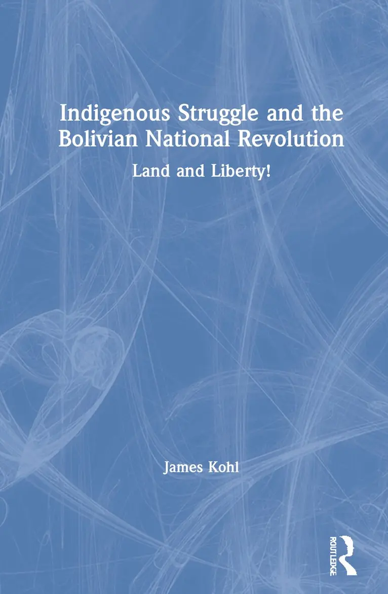 James Kohl - Indigenous Struggle and the Bolivian National Revolution, Inbunden. Tillgänglighet: Lägg i varukorg