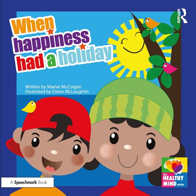 Maeve McColgan - When Happiness Had a Holiday: Helping Families Improve and Strengthen their Relationships, Häftad