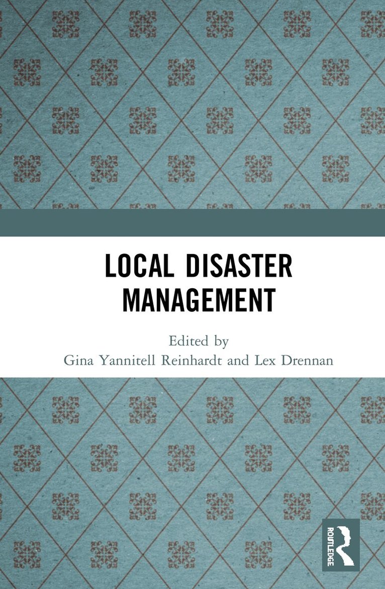 Gina Yannitell Reinhardt, Lex Drennan - Local Disaster Management, Inbunden. Tillgänglighet: Lägg i varukorg