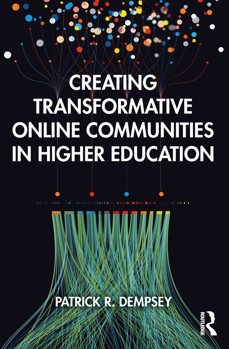 Patrick R. Dempsey - Creating Transformative Online Communities in Higher Education, Häftad