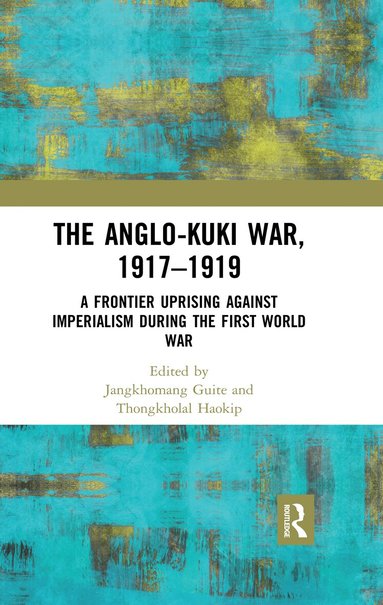 Jangkhomang Guite, Thongkholal Haokip - Anglo-Kuki War, 1917–1919, Häftad