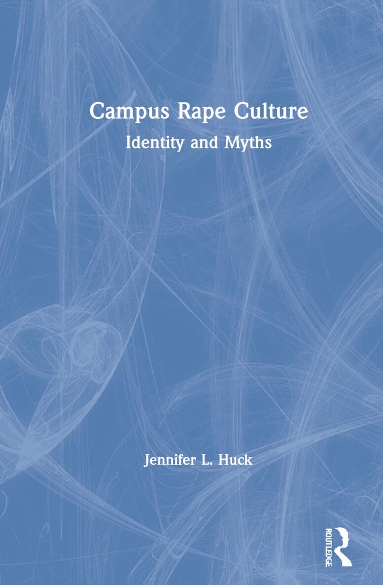 Jennifer L. Huck - Campus Rape Culture, Inbunden. Tillgänglighet: Lägg i varukorg