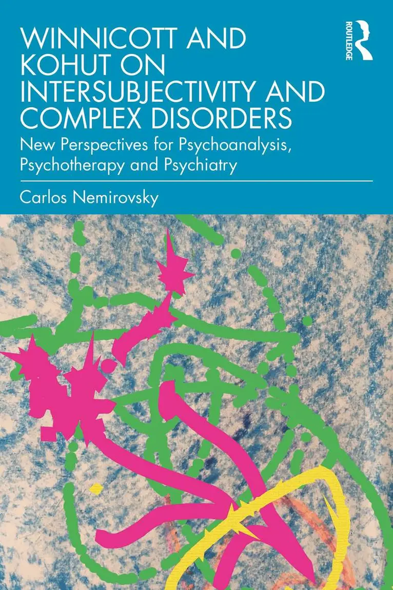 Carlos Nemirovsky - Winnicott and Kohut on Intersubjectivity and Complex Disorders, Häftad. Tillgänglighet: Lägg i varukorg
