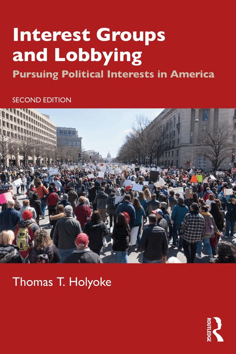Thomas T. Holyoke - Interest Groups and Lobbying, Häftad. Tillgänglighet: Tillfälligt slut