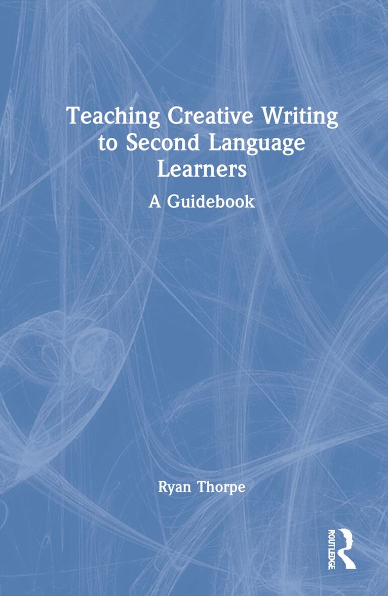 Ryan Thorpe - Teaching Creative Writing to Second Language Learners, Inbunden. Tillgänglighet: Lägg i varukorg