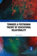 Towards a Posthuman Theory of Educational Relationality