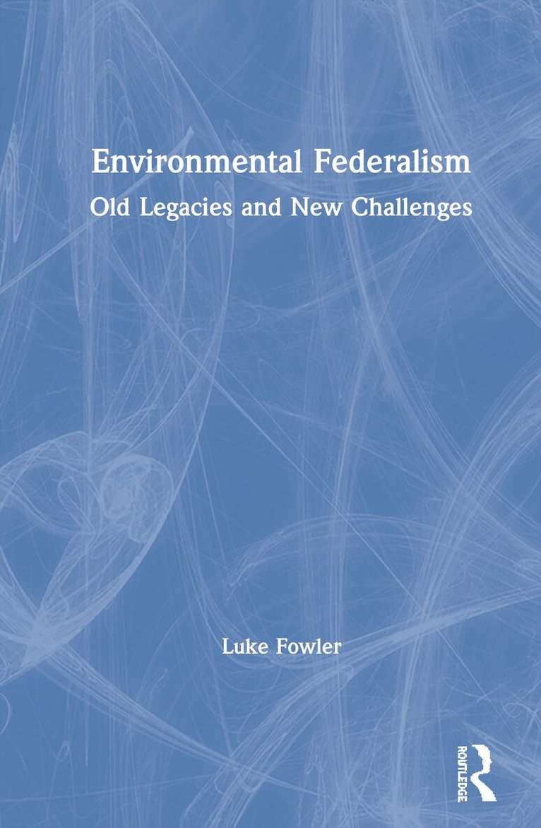 Luke Fowler - Environmental Federalism, Inbunden. Tillgänglighet: Lägg i varukorg