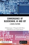 Convergence of Blockchain, AI and IoT