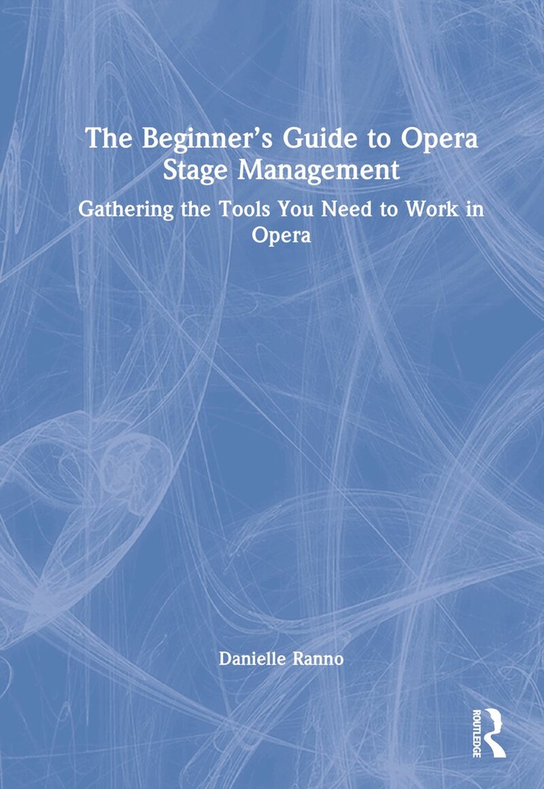 Danielle Ranno - Beginner’s Guide to Opera Stage Management, Inbunden. Tillgänglighet: Lägg i varukorg