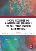 Social Inequities and Contemporary Struggles for Collective Health in Latin America