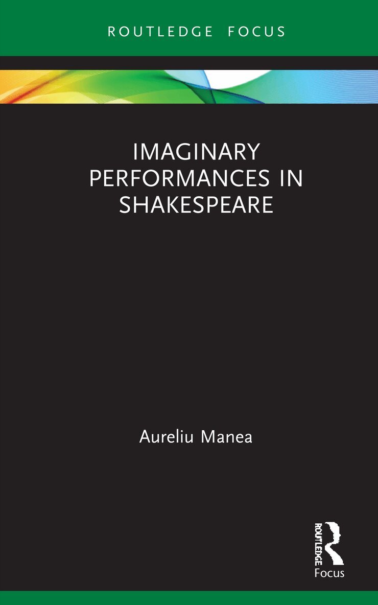 Aureliu Manea - Imaginary Performances in Shakespeare, Inbunden